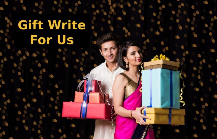Gift Write For Us