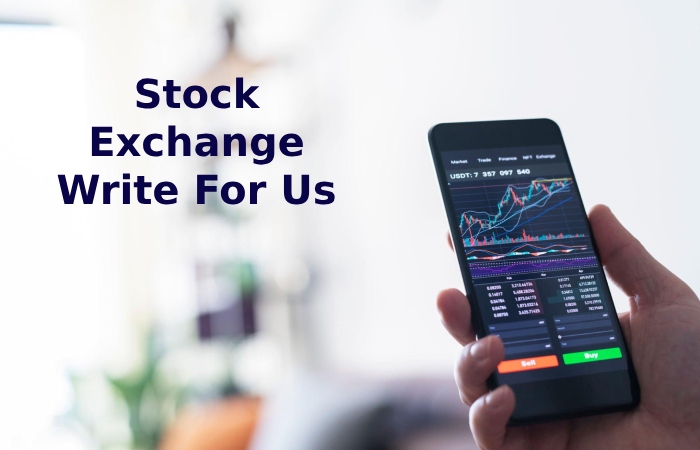 Stock Exchange Write For Us